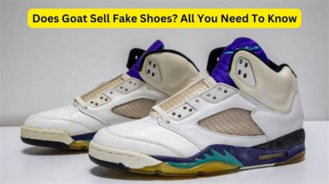 goat fake shoe|is goat authentic shoes.